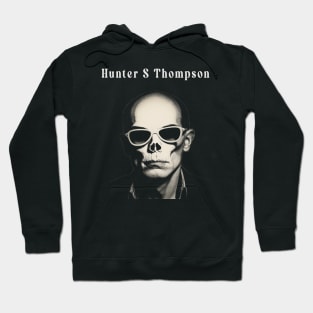 There is no such thing as paranoia - Hunter S Thompson Hoodie